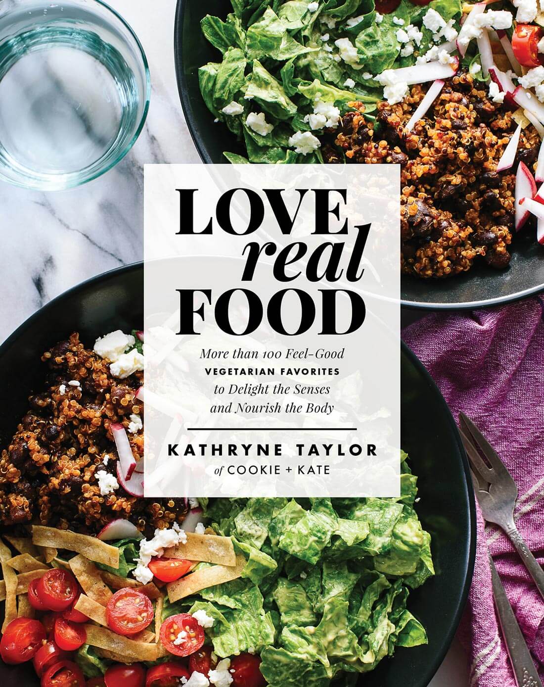 Love Real Food Cookbook Cookie and Kate