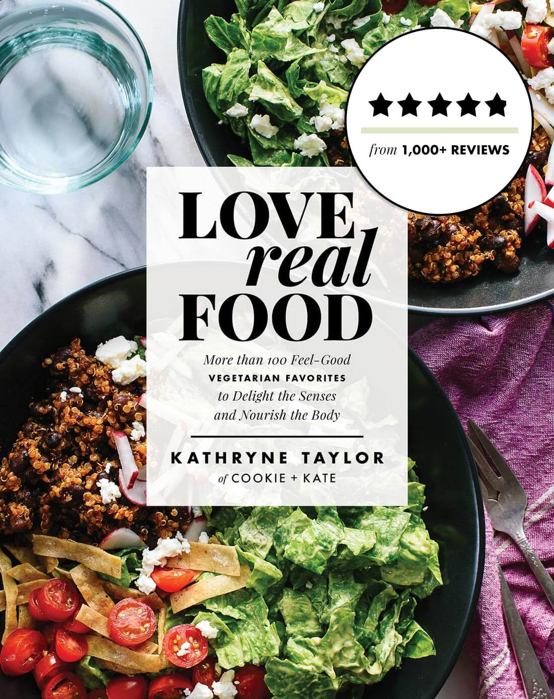 Love Real Food by Kathryne Taylor of Cookie and Kate